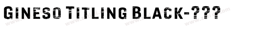 Gineso Titling Black字体转换 Gineso Titling Black字体转换